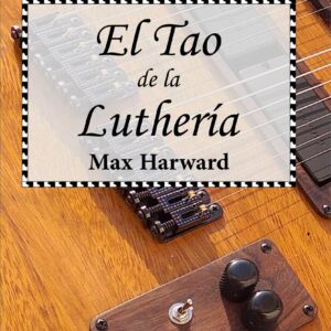 El Tao de la Luthería