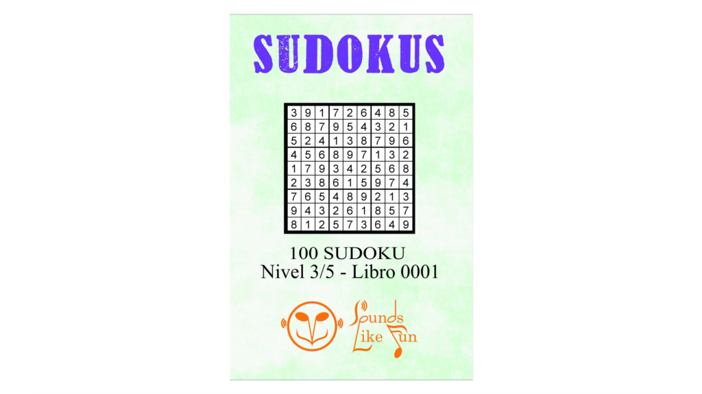 Lee más sobre el artículo Sudoku – Sounds Like Fun: 100 Sudoku – Nivel 3/5 – Libro 0001