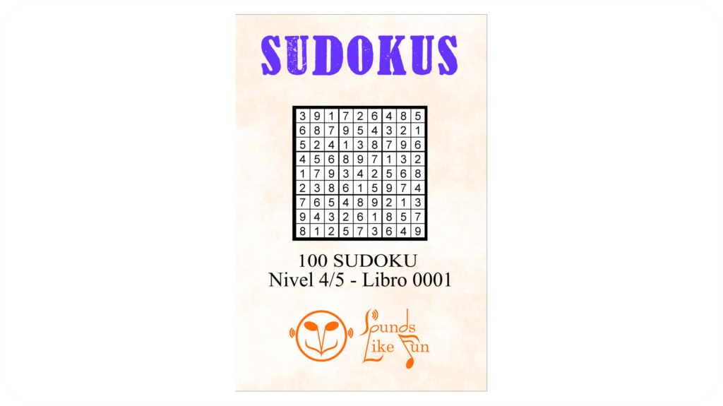 Lee más sobre el artículo Sudoku – Sounds Like Fun: 100 Sudoku – Nivel 4/5 – Libro 0001